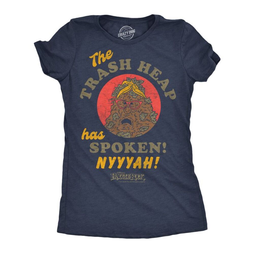 Womens Funny T Shirts The Trash Heap Has Spoken Nyyyah Jim Henson's Fraggle Rock